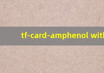 tf-card-amphenol with tf